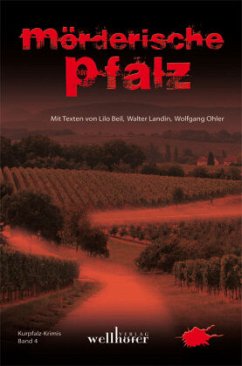 Mörderische Pfalz / Kurpfalz-Krimi Bd.4 - Ohler, Wolfgang;Beil, Lilo;Landin, Walter