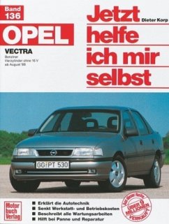 Opel Vectra / Jetzt helfe ich mir selbst 136 - Korp, Dieter