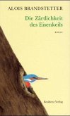 Die Zärtlichkeit des Eisenkeils