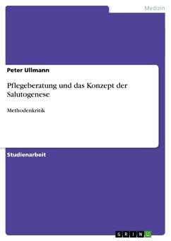 Pflegeberatung und das Konzept der Salutogenese - Ullmann, Peter