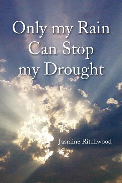 Only My Rain Can Stop My Drought - Ritchwood, Jasmine