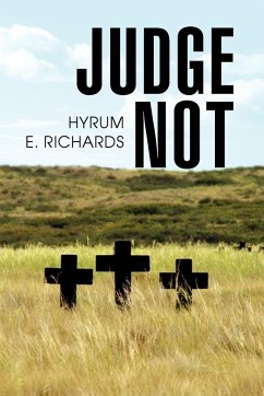 Judge Not - Richards, Hyrum E.