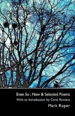 Even So: New & Selected Poems - Roper, Mark