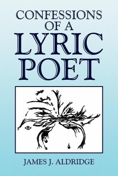 Confessions of a Lyric Poet - Aldridge, James J.