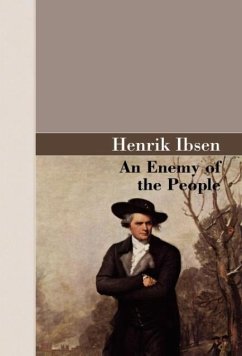 An Enemy of the People - Ibsen, Henrik Johan