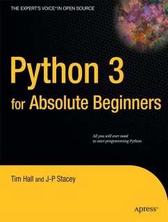 Python 3 for Absolute Beginners - Hall, Tim;Stacey, J.-P.