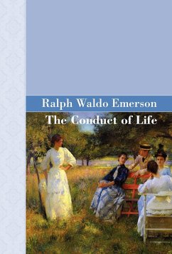 The Conduct Of Life - Emerson, Ralph Waldo