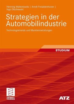 Strategien in der Automobilindustrie - Wallentowitz, Henning;Freialdenhoven, Arndt;Olschewski, Ingo