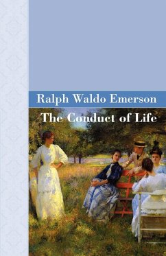 The Conduct Of Life - Emerson, Ralph Waldo