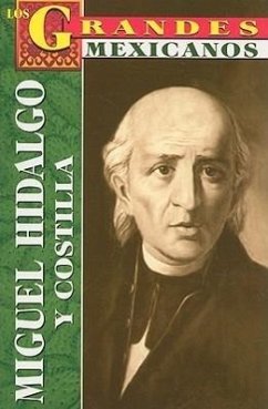 Miguel Hidalgo y Costilla: Biografia = Hidalgo - Mares, Roberto