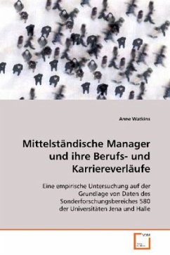 Mittelständische Manager und ihre Berufs- undKarriereverläufe - Watkins, Anne