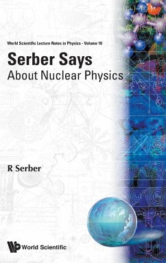 SERBER SAYS-ABOUT NUCLEAR PHYSICS (V10)