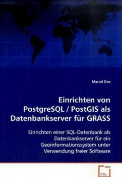 Einrichten von PostgreSQL / PostGIS als Datenbankserver für GRASS - Dee, Marcel