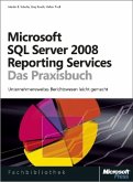 Microsoft SQL Server 2008 Reporting Services - Das Praxisbuch