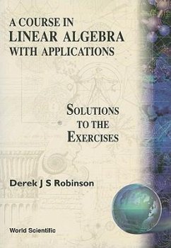 Course in Linear Algebra with Applications: Solutions to the Exercises - Robinson, Derek J S