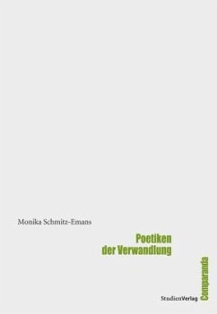 Poetiken der Verwandlung - Schmitz-Emans, Monika