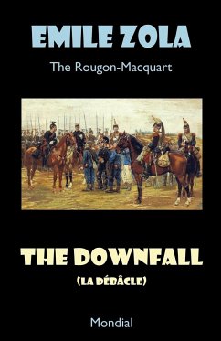 The Downfall (La Debacle. The Rougon-Macquart) - Zola, Emile