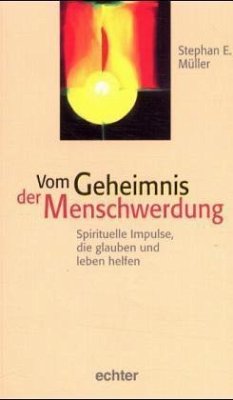 Vom Geheimnis der Menschwerdung - Müller, Stephan E.