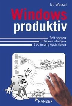 Windows produktiv - Wessel, Ivo
