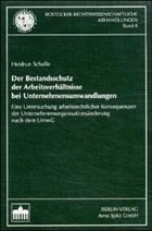 Der Bestandsschutz der Arbeitsverhältnisse bei Unternehmensumwandlung