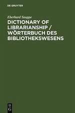 Dictionary of Librarianship / Wörterbuch des Bibliothekswesens - Sauppe, Eberhard