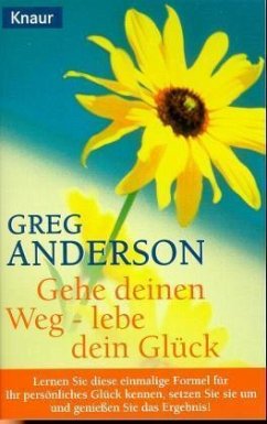 Gehe deinen Weg, Lebe dein Glück - Anderson, Greg