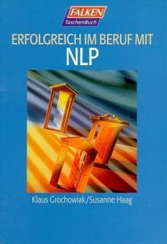Erfolgreich im Beruf mit NLP - Grochowiak, Klaus; Haag, Susanne