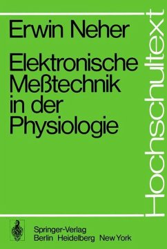 Elektronische Meßtechnik in der Physiologie - Neher, E.