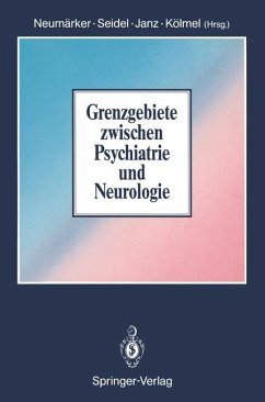 Grenzgebiete zwischen Psychiatrie und Neurologie - Neumärker, K.J.