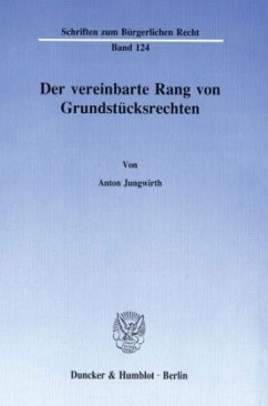 Der vereinbarte Rang von Grundstücksrechten. - Jungwirth, Anton