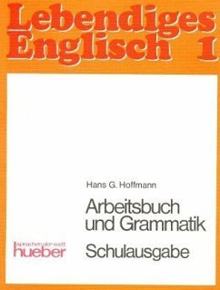 Arbeitsbuch und Grammatik, Schulausgabe / Lebendiges Englisch - Hoffmann, Hans G.