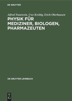 Physik für Mediziner, Biologen, Pharmazeuten - Trautwein, Alfred;Kreibig, Uwe;Oberhausen, Erich