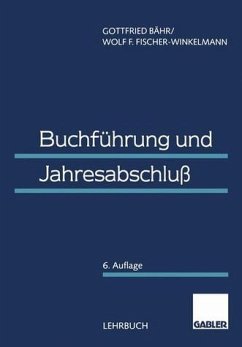 Buchführung und Jahresabschluß - Bähr, Gottfried und Wolf F. Fischer-Winkelmann