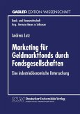 Marketing für Geldmarktfonds durch Fondsgesellschaften Marketing für Geldmarktfonds durch Fondsgesellschaften