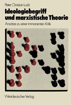 Ideologiebegriff und marxistische Theorie - Ludz, Peter Christian