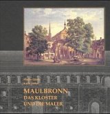 Maulbronn - Das Kloster und die Maler - Eine Abtei in alten Ansichten