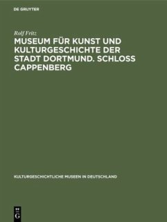 Museum für Kunst und Kulturgeschichte der Stadt Dortmund. Schloss Cappenberg - Fritz, Rolf