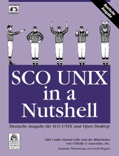 SCO UNIX in a Nutshell - SCO UNIX in a Nutshell: Deutsche Ausgabe für SCO UNIX und Open Desktop Cutler, Ellie; Gilly, Daniel und Wagner, Gerid