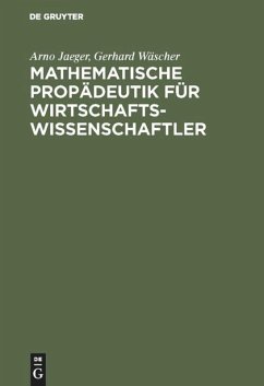 Mathematische Propädeutik für Wirtschaftswissenschaftler - Jaeger, Arno;Wäscher, Gerhard