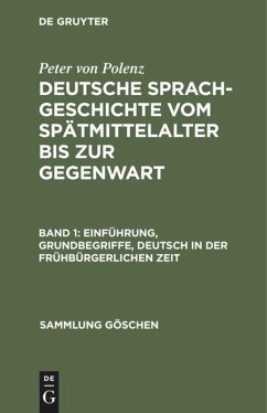 Einführung, Grundbegriffe, Deutsch in der frühbürgerlichen Zeit - Polenz, Peter von