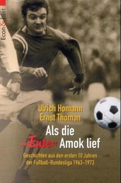 Als die 'Ente' Amok lief - Homann, Ulrich; Thoman, Ernst