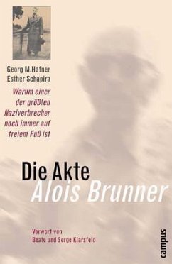 Die Akte Alois Brunner - Hafner, Georg M.; Schapira, Esther