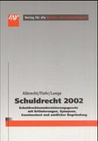 Schuldrecht 2002 - Albrecht, Achim / Flohr, Dennis / Lange, Günter (Hgg.)