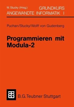 Programmieren mit Modula-2 Grundkurs Angewandte Informatik I - Puchan, Jörg;Stucky, Wolffried;Wolff von Gudenberg, Jürgen