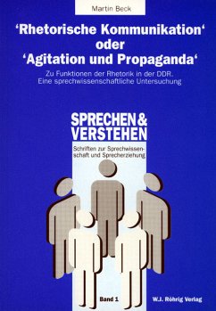 Rhetorische Kommunikation oder Agitation und Propaganda - Beck, Martin