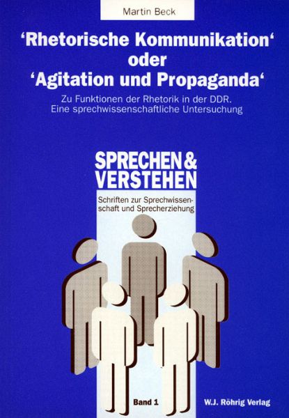 Rhetorische Kommunikation oder Agitation und Propaganda Rhetorische Kommunikation oder Agitation und Propaganda