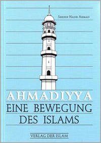 Ahmadiyya - Eine Bewegung des Islams - Ahmad, Sheikh Nasir