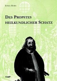 Des Propstes heilkundlicher Schatz