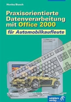 Praxisorientierte Datenverarbeitung mit Office 2000 für Automobilkaufleute - Henke, Karl Wilhelm; Busch, Thomas