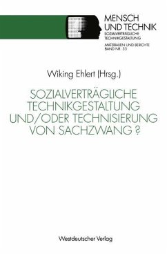 Sozialverträgliche Technikgestaltung und/oder Technisierung von Sachzwang?